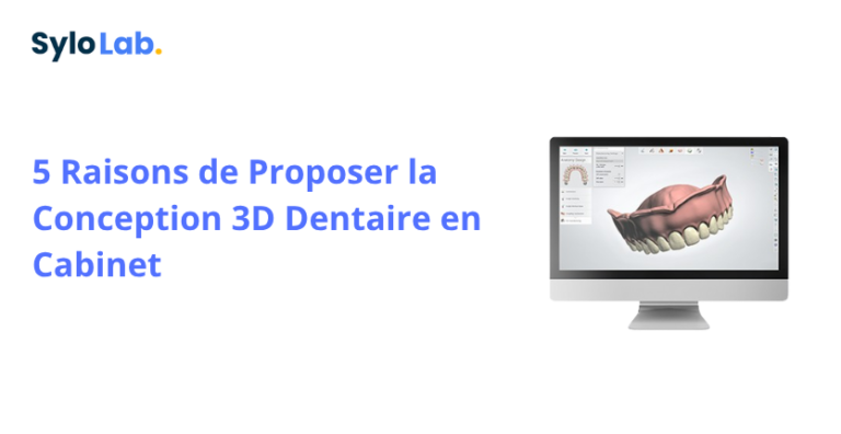 5 Raisons de Proposer la Conception 3D Dentaire en Cabinet