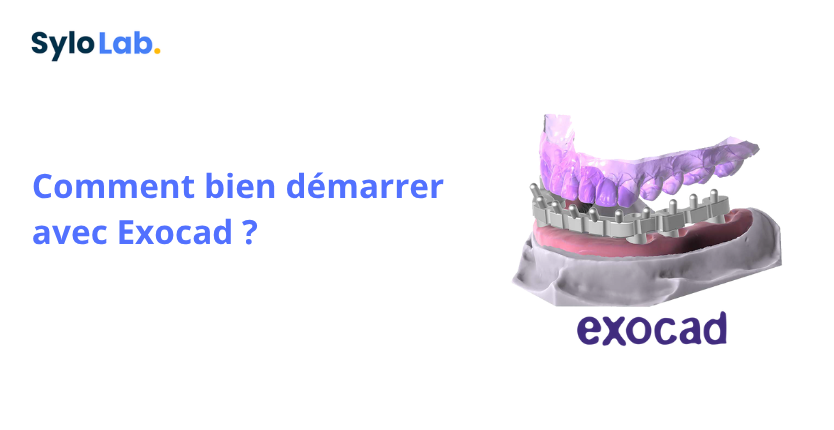 Comment bien démarrer avec Exocad?