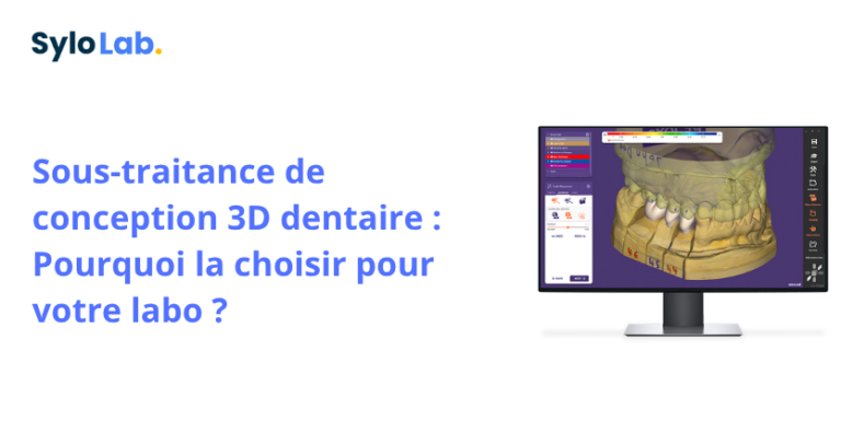 Sous-traitance de conception 3D dentaire : Pourquoi la choisir pour votre labo ?
