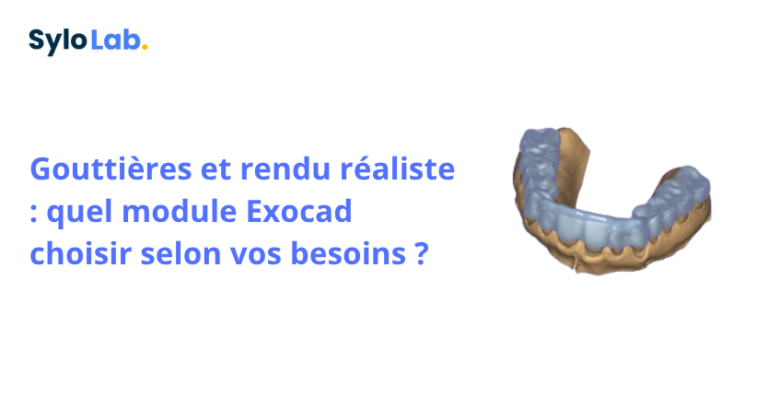 Gouttières et rendu réaliste : quel module Exocad choisir selon vos besoins ?