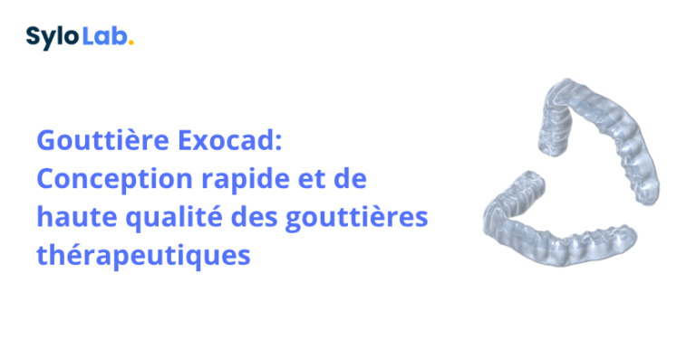 Gouttière Exocad: Conception rapide et de haute qualité des gouttières thérapeutiques